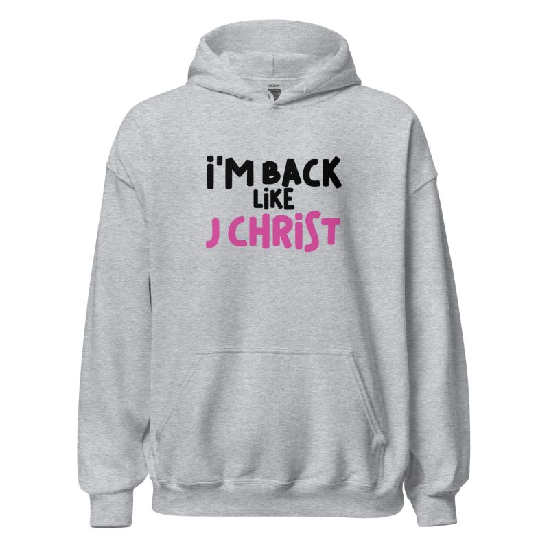 I'm Back Like J Christ