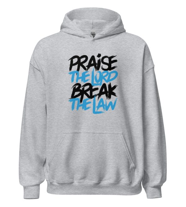 Praise the Lord Break the Law
