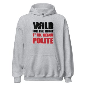 Wild For The Night Fuck Being Polite