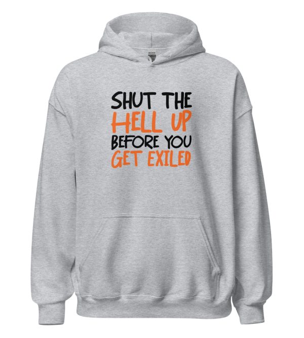 Shut The Hell Up Before You Get Exiled