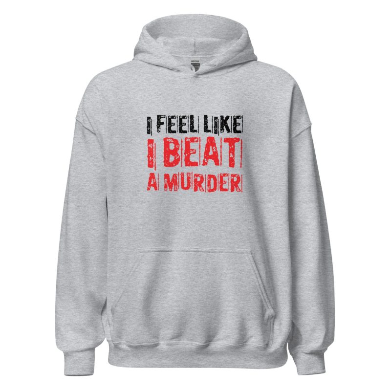 I Feel Like I Beat A Murder