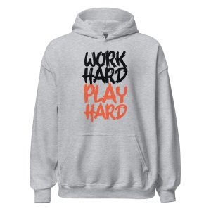 Work Hard Play Hard