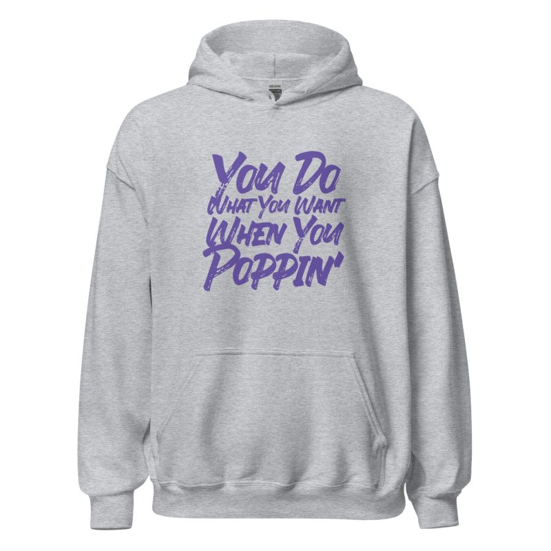 You Do What You Want When You Poppin'