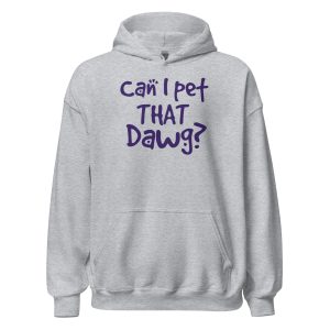 Can I Pet That Dawg? Unisex Hoodie