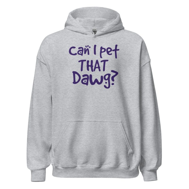 Can I Pet That Dawg? Unisex Hoodie