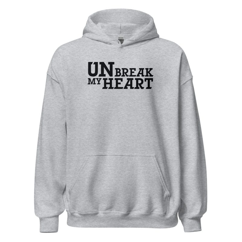 Un-Break My Heart Unisex Hoodie