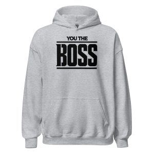 You The Boss Unisex Hoodie