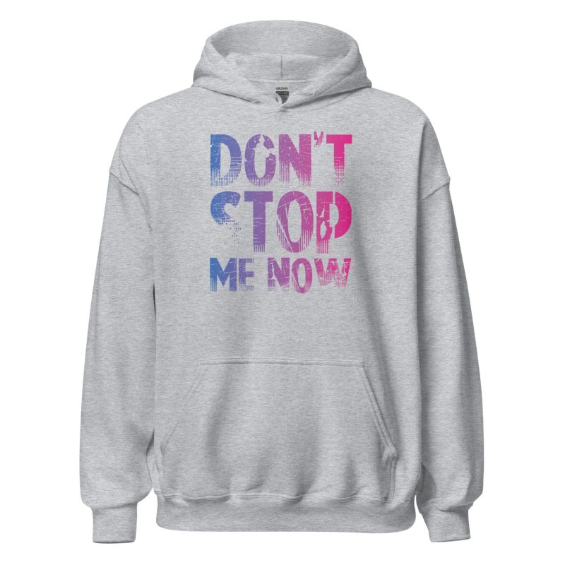 Don't Stop Me Now Unisex Hoodie