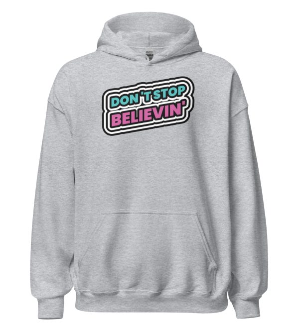 Don't Stop Believin' Unisex Hoodie