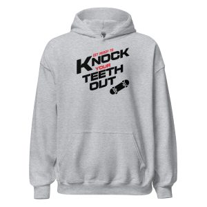Get Ready To Knock Your Teeth Out Unisex Hoodie