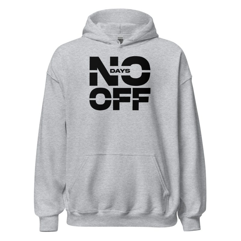 No Days Off Unisex Hoodie