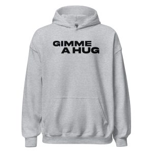 Gimme A Hug Unisex Hoodie
