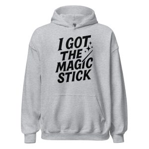 I Got The Magic Stick Unisex Hoodie