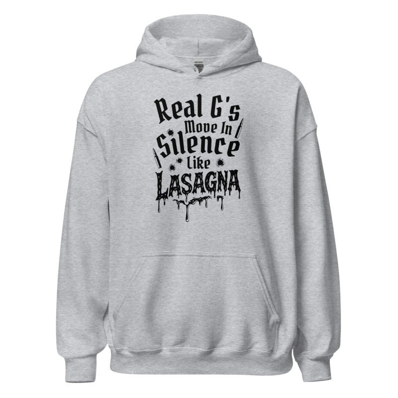 Real G's Move In Silence Like Lasagna Unisex Hoodie
