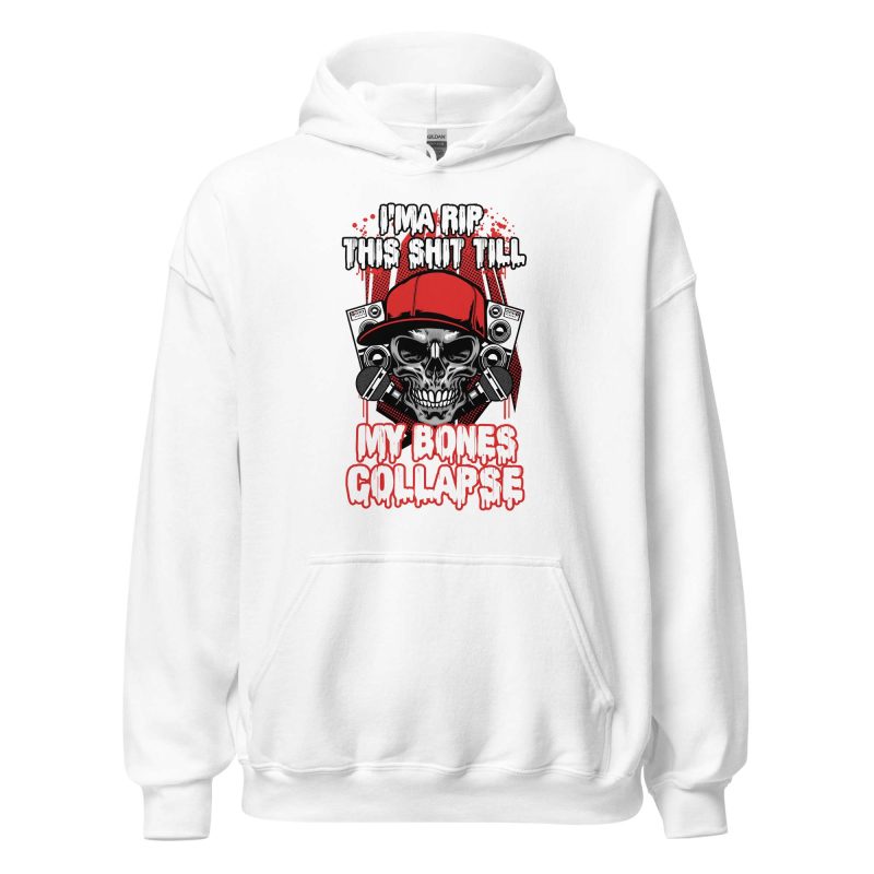 I'ma Rip This Shit Till My Bones Collapse