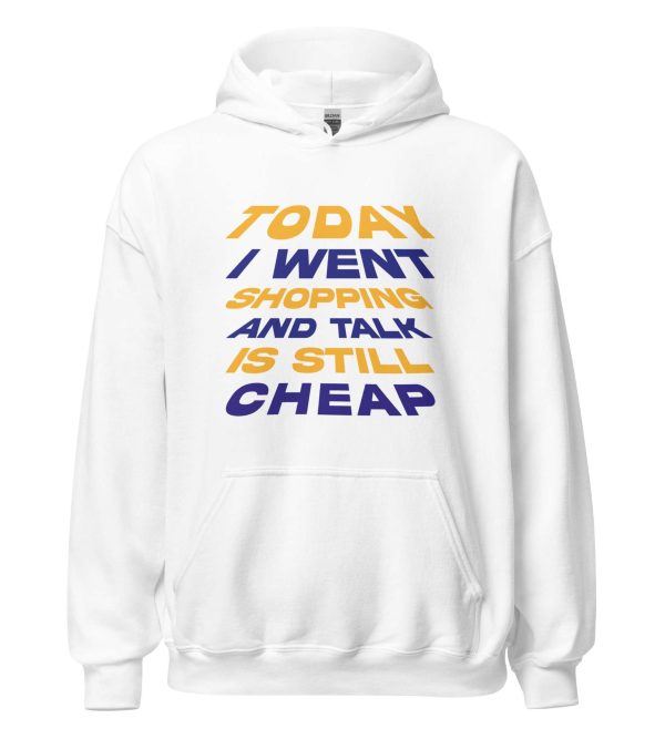 Today I Went Shopping And Talk Is Still Cheap