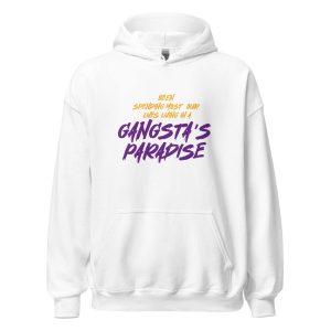 Been Spending Most Our Lives Living In a Gangsta's Paradise