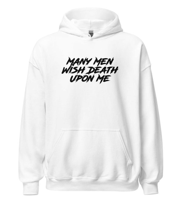 Many Men Wish Death Upon Me