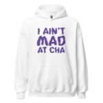 I Ain't Mad at Cha