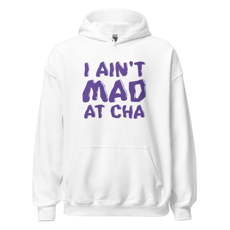 I Ain't Mad at Cha