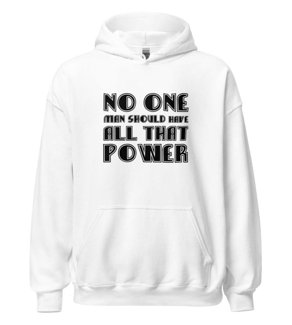 No One Man Should Have All That Power