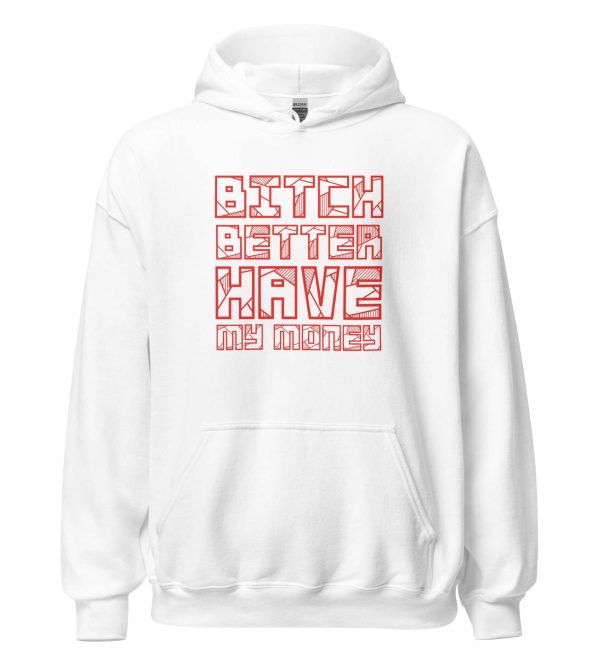 Bitch Better Have My Money