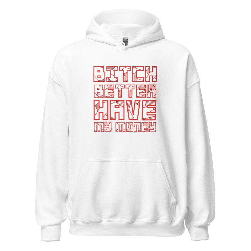 Bitch Better Have My Money