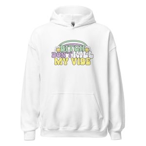 Bitch Don't Kill My Vibe