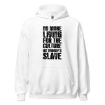 No More Living for the Culture We Nobody's Slave