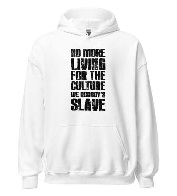 No More Living for the Culture We Nobody's Slave