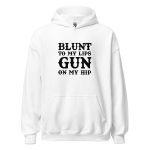 Blunt To My Lips Gun On My Hip
