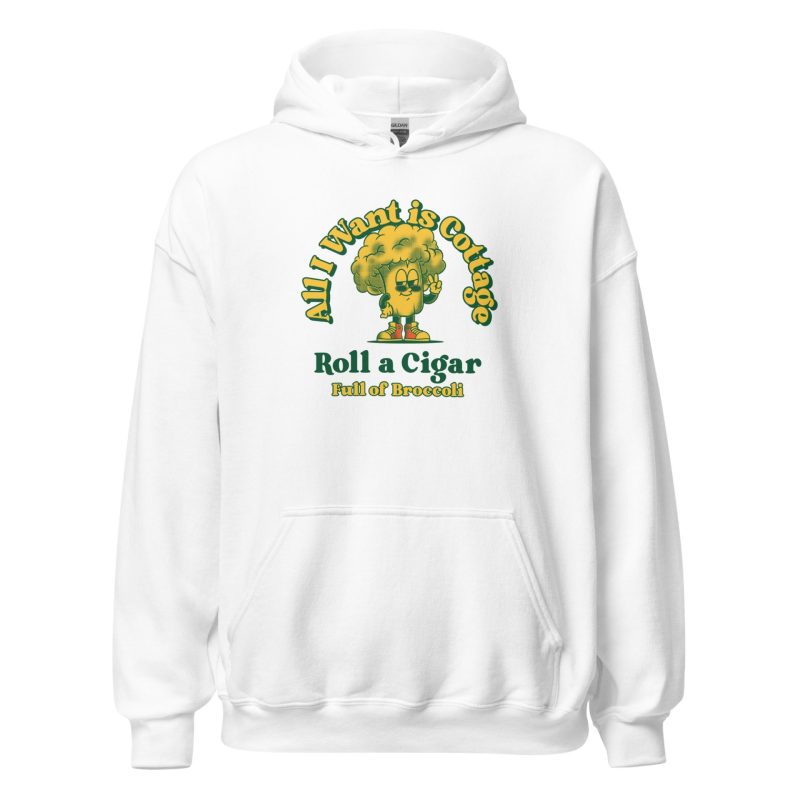 All I Want is Cottage Roll a Cigar Full of Broccoli