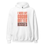 I Miss My Cocoa Butter Kisses