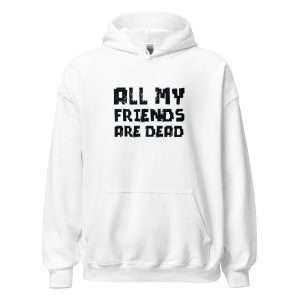 All My Friends Are Dead