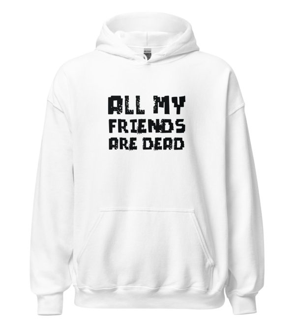 All My Friends Are Dead