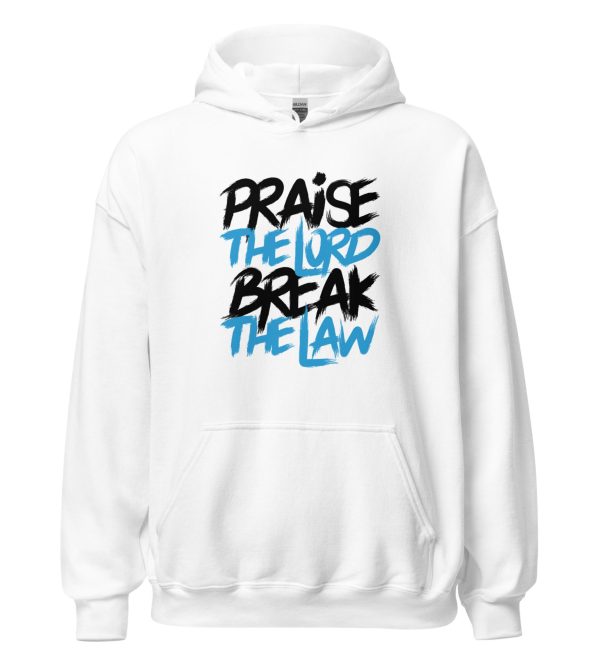 Praise the Lord Break the Law