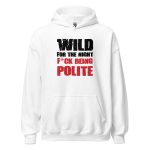 Wild For The Night Fuck Being Polite
