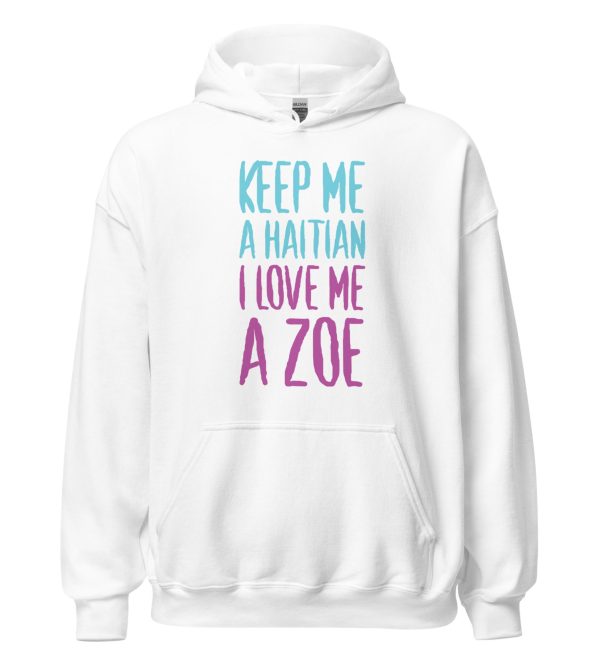 Keep Me A Haitian I Love Me A Zoe