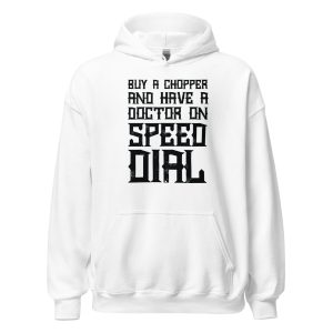 Buy A Chopper And Have A Doctor On Speed Dial