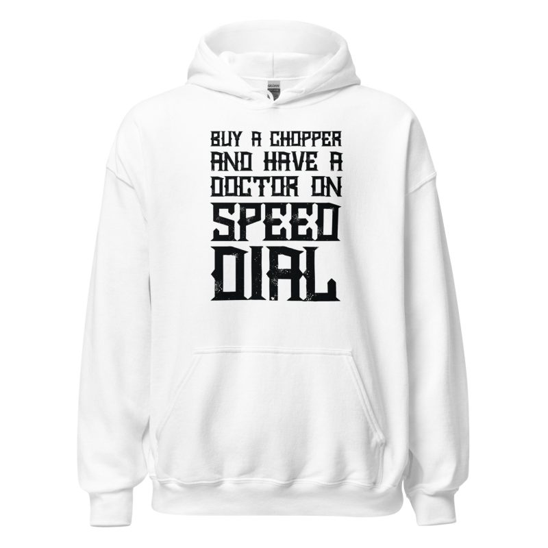 Buy A Chopper And Have A Doctor On Speed Dial