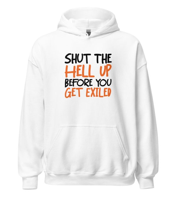 Shut The Hell Up Before You Get Exiled
