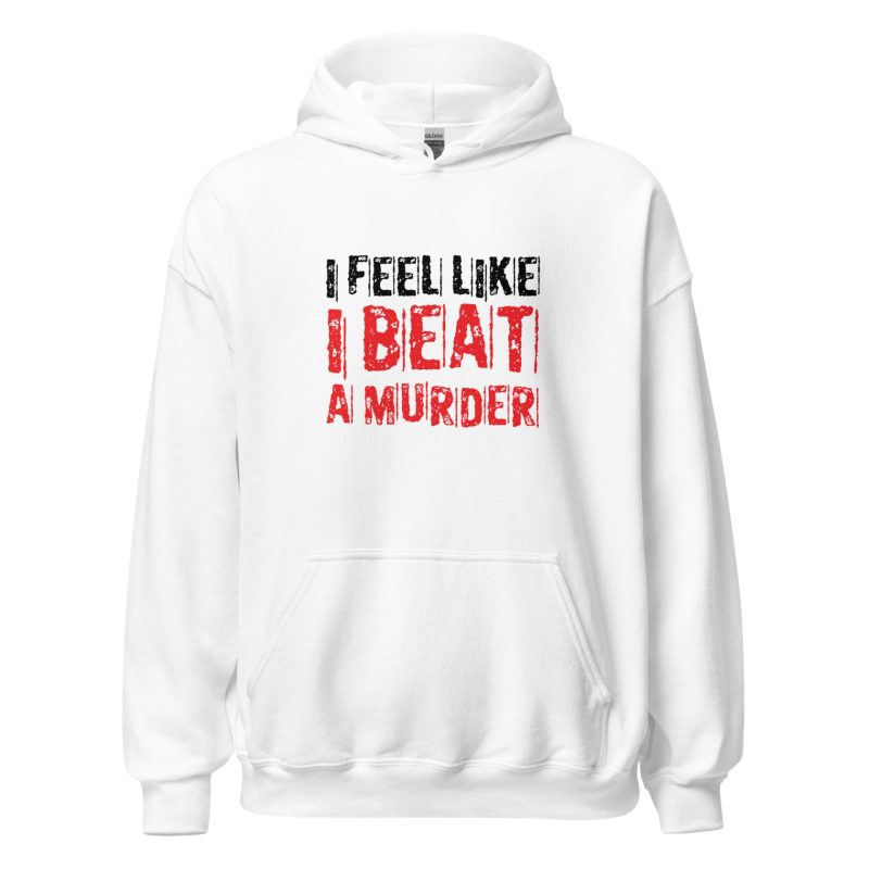 I Feel Like I Beat A Murder