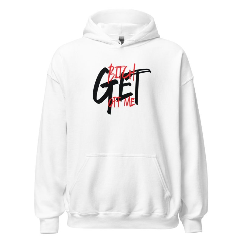 Bitch Get Off Me