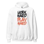 Work Hard Play Hard