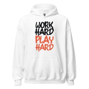 Work Hard Play Hard