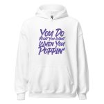 You Do What You Want When You Poppin'