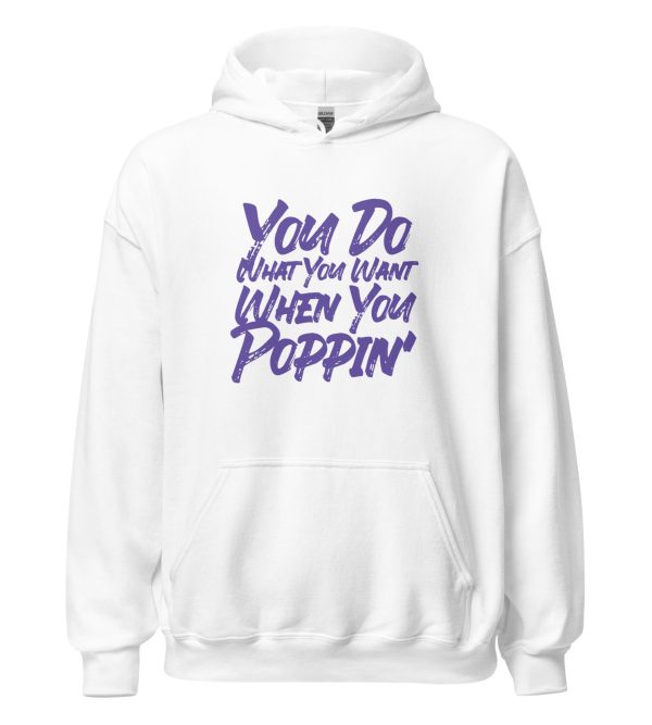 You Do What You Want When You Poppin'