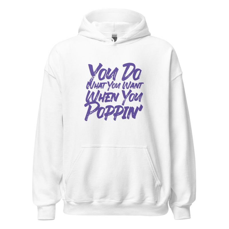 You Do What You Want When You Poppin'
