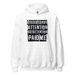 I Tried to Pay Attention But Attention Paid Me