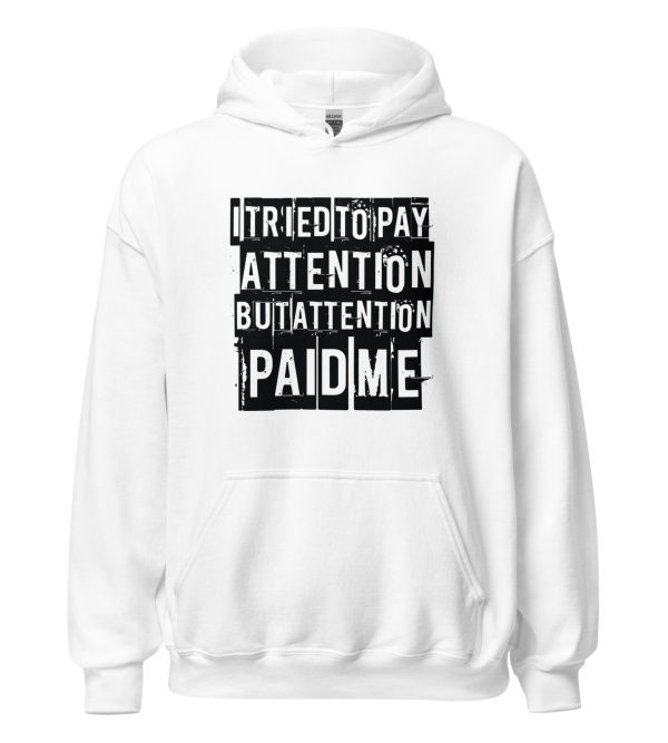 I Tried to Pay Attention But Attention Paid Me